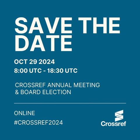 Graphic: Save the date, October 29, 2024, 8AM UTC to 6PM UTC, Crossref annual meeting and board election, online, #Crossref20