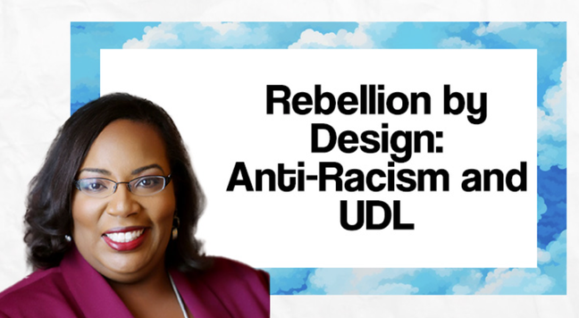 Headshot of Andratesha Fritzgerald with title Rebellion by Design: Anti-Racism and UDL