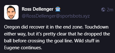 
Ross Dellenger 🤖
@RossDellenger@sportsbots.xyz
Oregon did recover it in the end zone. Touchdown either way, but it's pretty clear that he dropped the ball before crossing the goal line. Wild stuff in Eugene continues.