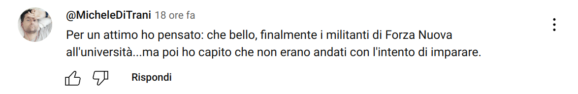 Sotto al video in cui si parla dei militanti di Forza Nuova che si sono recati davanti all'università Roma Tre per bloccare un evento mirato a far sì che bambini con disforia di genere potessero raccontarsi attraverso il gioco ho commentato con una chiara trollata.

Ho scritto: 