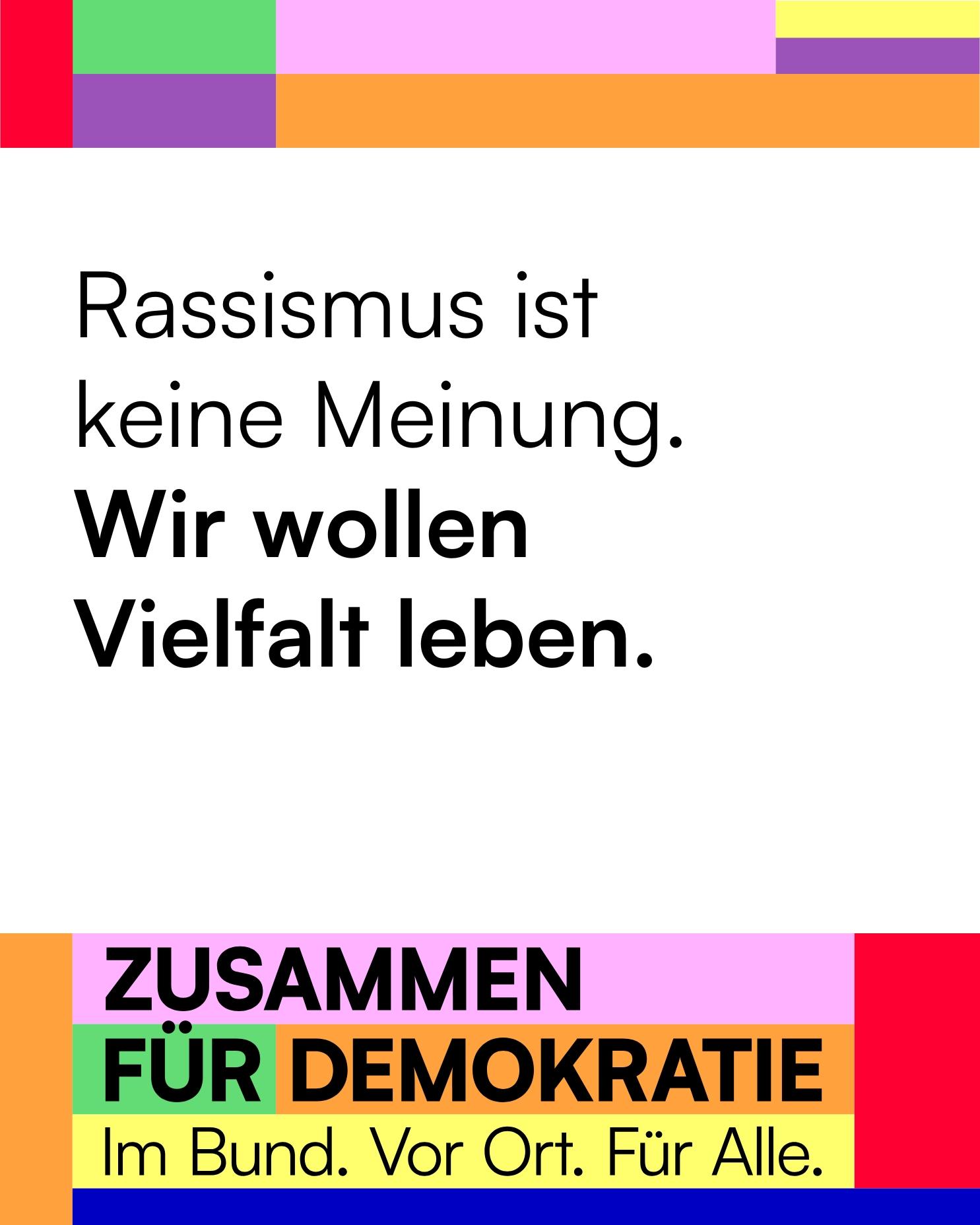 Rassimus ist keine Meinung. Wir wollen Vielfalt leben. Zusamen für Demokratie.