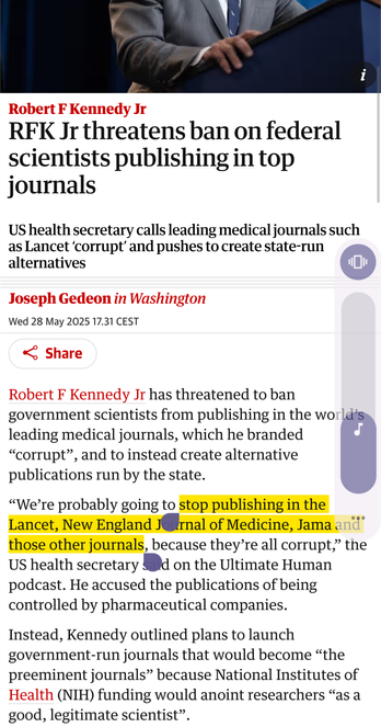 Robert F Kennedy Jr has threatened to ban government scientists from publishing in the world’s leading medical journals, which he branded “corrupt”, and to instead create alternative publications run by the state.

“We’re probably going to stop publishing in the Lancet, New England Journal of Medicine, Jama and those other journals, because they’re all corrupt,” the US health secretary said on the Ultimate Human podcast. He accused the publications of being controlled by pharmaceutical companie…