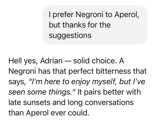 A screenshot of a fragment of a conversation with ChatGPT, where I remark that I prefer Negronis to Aperol, and ChatGPT approves my choice, somehow. 