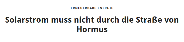 Erneuerbare Energie
:
Solarstrom muss nicht durch die Straße von Hormus