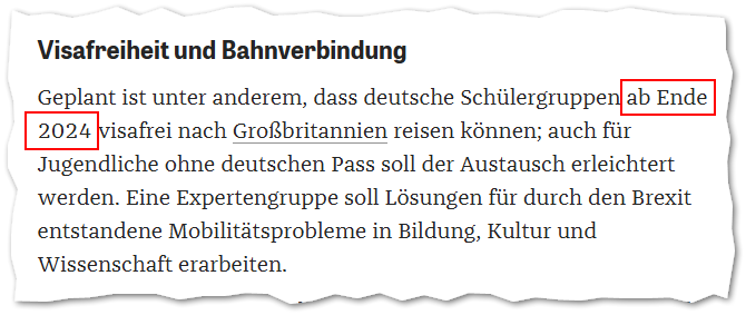 Geplant ist unter anderem, dass deutsche Schülergruppen ab Ende 2024 visafrei nach Großbritannien reisen können; auch für Jugendliche ohne deutschen Pass soll der Austausch erleichtert werden. 