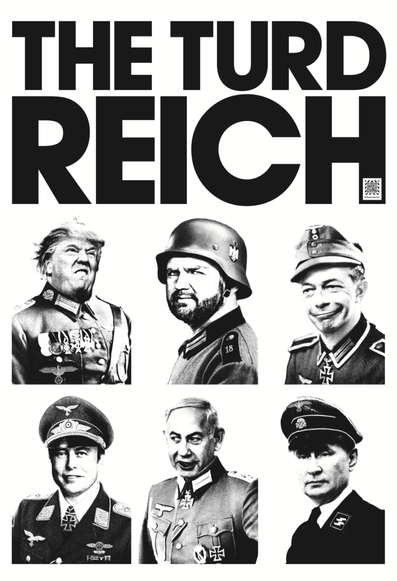 A parody image titled "The Turd Reich" featuring various modern right wing assholes dressed as nazis, which is what they are, really. 