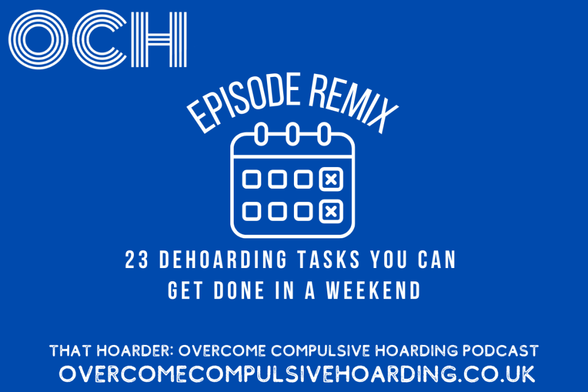 Blue graphic for the "That Hoarder: Overcome Compulsive Hoarding" podcast, featuring a calendar icon and text about 23 dehoarding tasks you can tackle in a single weekend.