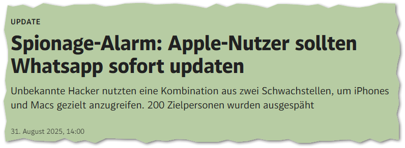 Spionage-Alarm: Apple-Nutzer sollten Whatsapp sofort updaten Unbekannte Hacker nutzten eine Kombination aus zwei Schwachstellen, um iPhones und Macs gezielt anzugreifen. 200 Zielpersonen wurden ausgespäht