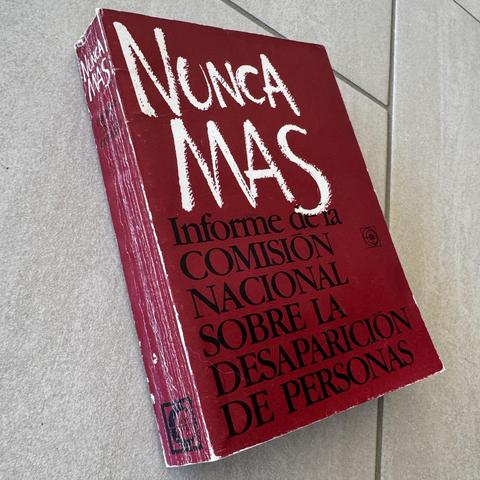 Photo of an original copy of the book "Nunca Más" ("Never Again") published in 1984, the "Report of the National Commission about the Disappearance of People"