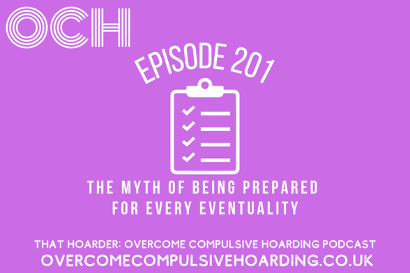 A purple graphic for "OCH: Episode 201" of the Overcome Compulsive Hoarding podcast, titled "The Myth of Being Prepared For Every Eventuality," features a checklist icon and reflects on emergency preparedness in the context of hoarding.