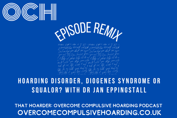 Podcast episode cover for "Overcome Compulsive Hoarding" with Dr. Jan Eppingstall, exploring hoarding disorder, Diogenes syndrome, and the realities of squalor.