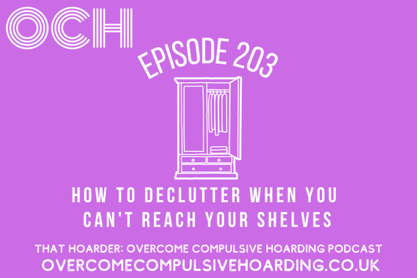 Purple podcast cover for Episode 203 of "Overcome Compulsive Hoarding," featuring a wardrobe illustration and tips on how to declutter when you can't reach shelves.