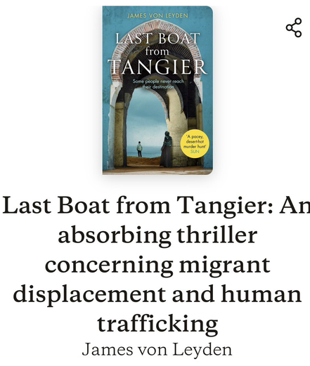 Last Boat from Tangier: An absorbing thriller concerning migrant displacement and human trafficking - by James von Leyden