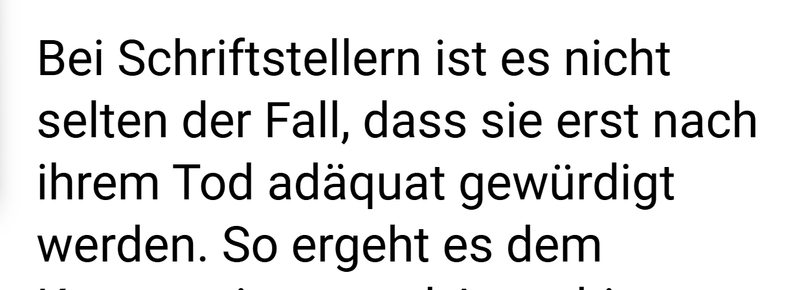Bei Schriftstellern ist es nicht selten der Fall, dass sie erst nach ihrem Tod ad­äquat gewürdigt werden.