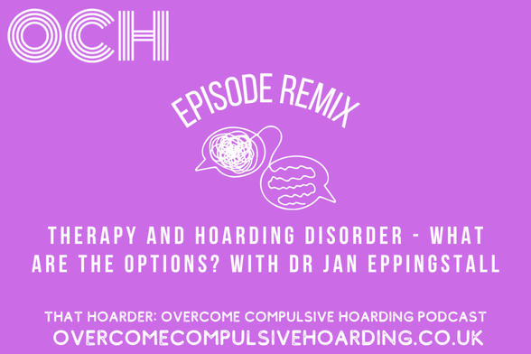 Purple graphic for "OCH Episode Remix" featuring therapy and hoarding disorder—“What Are the Options? with Dr Jan Eppingstall”—and the Overcome Compulsive Hoarding Podcast website.