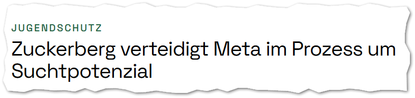 Schlagzeile: "Jugendschutz: Zuckerberg verteidigt Meta im Prozess um Suchtpotenzial"