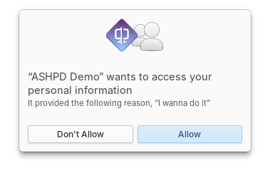 A screenshot of a work-in-progress account portal implementation. It shows the icon for ASHPD Demo overlaid on the system users icon. It contains the following text:
"ASHPD Demo" wants to access your
personal information
It provided the following reason, "I wanna do it"
With buttons “Don’t Allow” and “Allow”