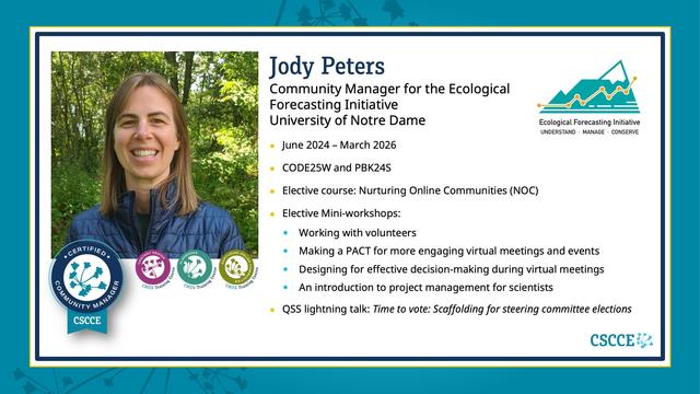 A graphic summary of Jody Peters’ path through the CSCCE Community Manager Certification Program, which includes her headshot, information about the modular components she completed, and the logo of her community: The Ecological Forecasting Initiative. 