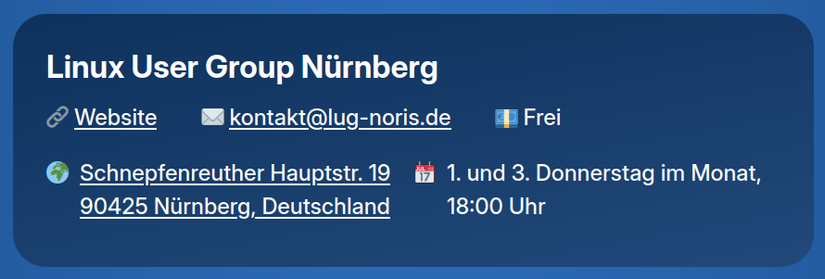 Bildbeschreibung Screenshot, dort steht: "Linux User Group Nürnberg, Link zur Webseite, eMail-Adresse, unser Angebot ist frei, die Adresse Schnepfenreuther Hauptstrasse 19 in 90425 Nürnberg und dass wir am 1. und 3. Donnerstag im Monat dort ab 18:00 Uhr anzutreffen sind".
