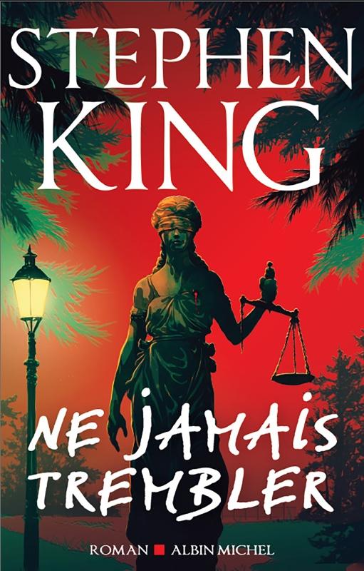 Couverture de "Ne jamais trembler" de Stephen King chez Albin Michel.