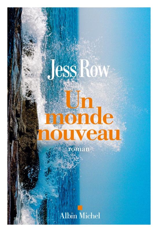 Couverture de "Un monde nouveau" de Jess Row chez Albin Michel : Terres d'Amérique.